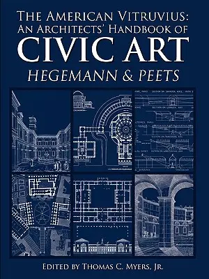 Az amerikai Vitruvius: A polgári művészet építészeti kézikönyve - The American Vitruvius: An Architects' Handbook of Civic Art