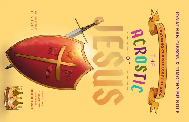 Jézus akrosztichonja: Rímes krisztológia gyerekeknek - The Acrostic of Jesus: A Rhyming Christology for Kids