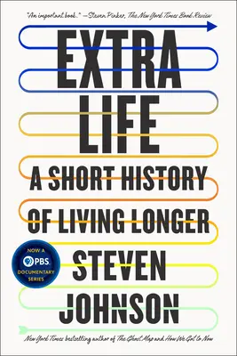 Extra Life: A hosszabb élet rövid története - Extra Life: A Short History of Living Longer