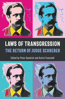 A törvényszegés törvényei: Schreber bíró visszatérése - Laws of Transgression: The Return of Judge Schreber