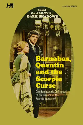 Dark Shadows the Complete Paperback Library Reprint 23. könyv: Barnabas, Quentin és a Skorpió-átok - Dark Shadows the Complete Paperback Library Reprint Book 23: Barnabas, Quentin and the Scorpio Curse