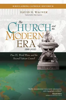 Az egyház és a modern kor (1846-2005): IX. Pius, a világháborúk és a II. vatikáni zsinat - The Church and the Modern Era (1846-2005): Pius IX, World Wars, and the Second Vatican Council