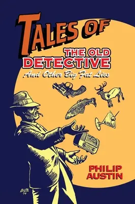 Az öreg detektív történetei (keménykötés): And Other Big Fat Lies - Tales of The Old Detective (hardback): And Other Big Fat Lies