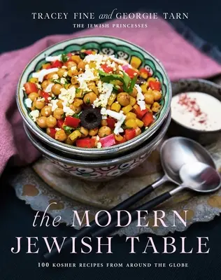 A modern zsidó asztal: 100 kóser recept a világ minden tájáról - The Modern Jewish Table: 100 Kosher Recipes from Around the Globe