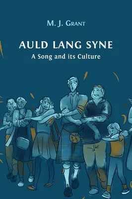 Auld Lang Syne: Egy dal és kultúrája - Auld Lang Syne: A Song and its Culture