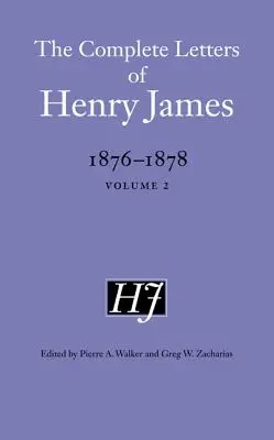 Henry James összes levelei, 1876-1878: kötet - The Complete Letters of Henry James, 1876-1878: Volume 2