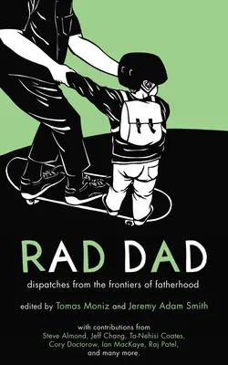 Rad Dad: Beszámolók az apaság határvidékéről - Rad Dad: Dispatches from the Frontiers of Fatherhood