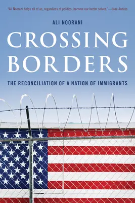 Crossing Borders: A bevándorlók nemzetének megbékélése - Crossing Borders: The Reconciliation of a Nation of Immigrants