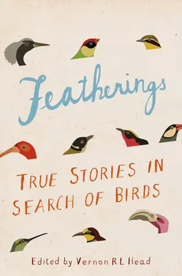 Featherings: Igaz történetek a madarakról - Featherings: True Stories in Search of Birds