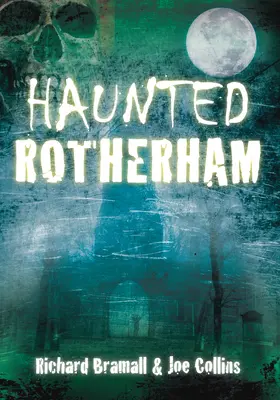 Kísértetjárta Rotherham - Haunted Rotherham