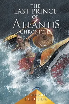 Az Atlantisz utolsó hercege krónikák I. könyve - The Last Prince of Atlantis Chronicles Book I