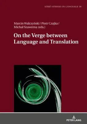 A nyelv és a fordítás határán - On the Verge Between Language and Translation