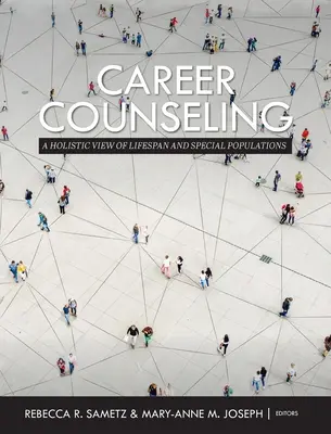 Karrier-tanácsadás: Életpálya és speciális populációk holisztikus szemlélete - Career Counseling: A Holistic View of Lifespan and Special Populations
