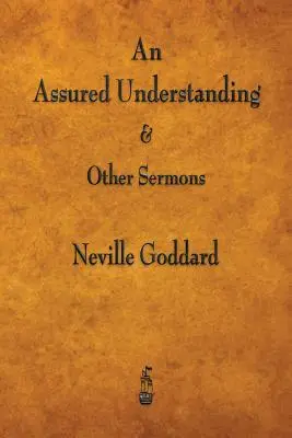 Egy biztos megértés és más prédikációk - An Assured Understanding & Other Sermons