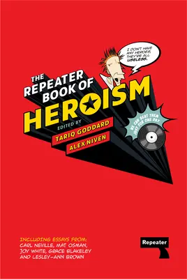 A hősködés ismétlőkönyve - The Repeater Book of Heroism