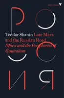 Kései Marx és az orosz út - Marx és a kapitalizmus perifériái - Late Marx and the Russian Road - Marx and the Peripheries of Capitalism