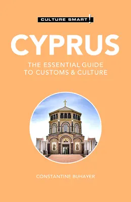 Ciprus - Kultúra Smart!: A vámok és a kultúra alapvető útmutatója - Cyprus - Culture Smart!: The Essential Guide to Customs & Culture