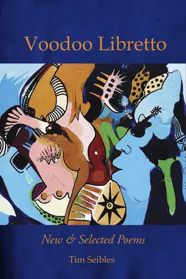 Voodoo Libretto: Új és válogatott versek - Voodoo Libretto: New & Selected Poems