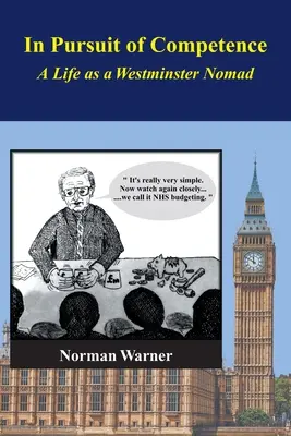 A kompetencia keresése: Westminsteri nomád élet - In Pursuit of Competence: A Life as a Westminster Nomad