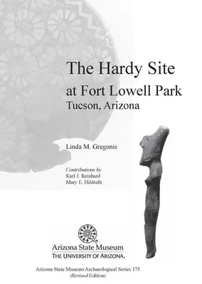 A Hardy-oldal a Fort Lowell Parkban, Tucson, Arizona: Felülvizsgált kiadás - The Hardy Site at Fort Lowell Park, Tucson, Arizona: Revised Edition