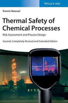 A kémiai folyamatok termikus biztonsága: Kockázatértékelés és folyamattervezés - Thermal Safety of Chemical Processes: Risk Assessment and Process Design