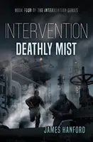 Beavatkozás: Halálos köd - Intervention: Deathly Mist