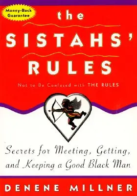 A Sistahs szabályai: Nem összetévesztendő a szabályokkal - The Sistahs' Rules: Secrets for Meeting, Getting, and Keeping a Good Black Man Not to Be Confused with the Rules