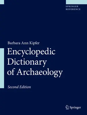 A régészet enciklopédikus szótára - Encyclopedic Dictionary of Archaeology