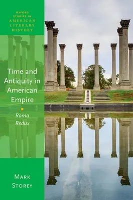 Idő és antikvitás az amerikai birodalomban: Roma Redux - Time and Antiquity in American Empire: Roma Redux