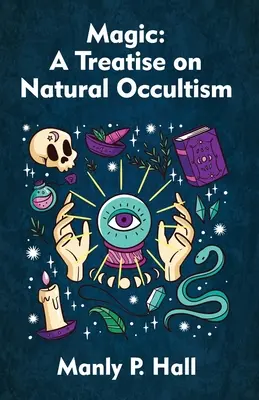 Mágia: Értekezés a természetes okkultizmusról (angolul) Puhakötés - Magic: A Treatise on Natural Occultism Paperback