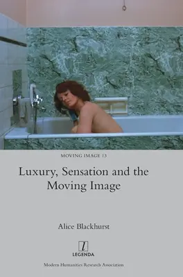 Luxus, szenzáció és mozgókép - Luxury, Sensation and the Moving Image