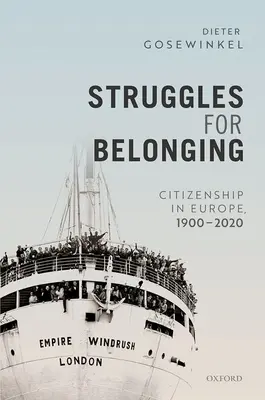 Küzdelmek a hovatartozásért: Állampolgárság Európában, 1900-2020 - Struggles for Belonging: Citizenship in Europe, 1900-2020