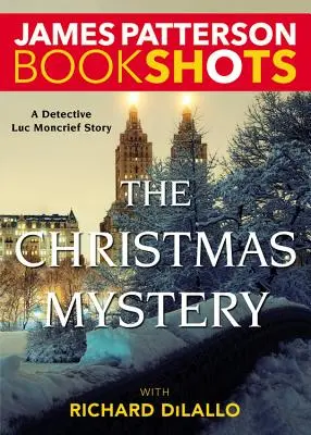 A karácsonyi rejtély: Luc Moncrief nyomozó rejtélye - The Christmas Mystery: A Detective Luc Moncrief Mystery