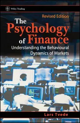 A pénzügyek pszichológiája: A piacok viselkedési dinamikájának megértése - The Psychology of Finance: Understanding the Behavioural Dynamics of Markets