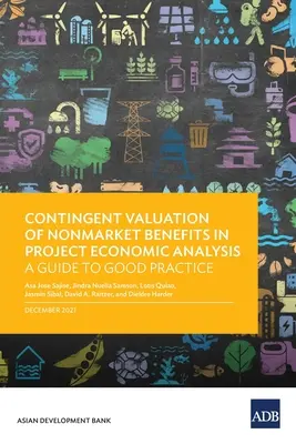 A nem piaci előnyök feltételes értékelése a projektgazdasági elemzésben: Útmutató a helyes gyakorlathoz - Contingent Valuation of Nonmarket Benefits in Project Economic Analysis: A Guide to Good Practice