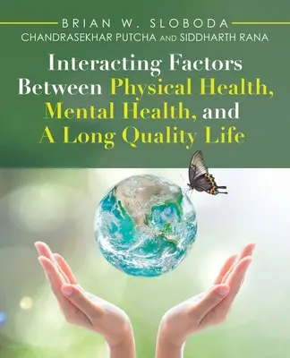 A fizikai egészség, a lelki egészség és a hosszú, minőségi élet közötti kölcsönhatás tényezői - Interacting Factors Between Physical Health, Mental Health, and a Long Quality Life