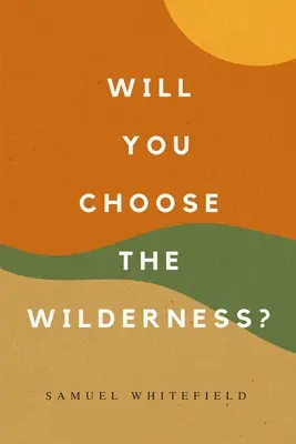 A vadon mellett döntesz? - Will You Choose the Wilderness?