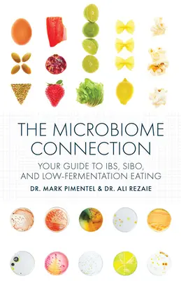 The Microbiome Connection: Ibs, Sibo és az alacsony fermentációjú táplálkozás útmutatója - The Microbiome Connection: Your Guide to Ibs, Sibo, and Low-Fermentation Eating