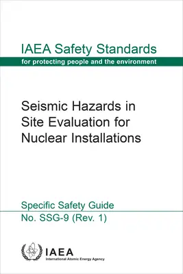 Szeizmikus veszélyek a nukleáris létesítmények telephelyének értékelésében - Seismic Hazards in Site Evaluation for Nuclear Installations