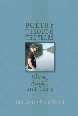 Költészet az évek során: Vér, verejték és évek - Poetry Through The Years: Blood, Sweat, and Years