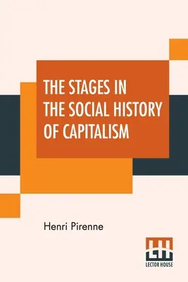 A kapitalizmus társadalomtörténetének szakaszai - The Stages In The Social History Of Capitalism