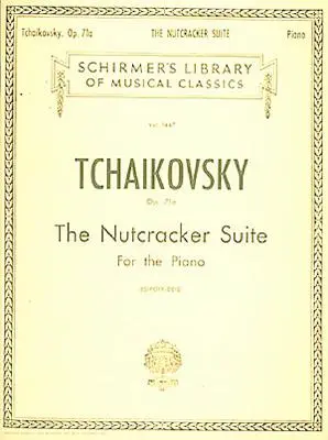 Diótörő szvit, Op. 71a: Schirmer Klasszikusok Könyvtára 1447. kötet Zongora szóló - Nutcracker Suite, Op. 71a: Schirmer Library of Classics Volume 1447 Piano Solo