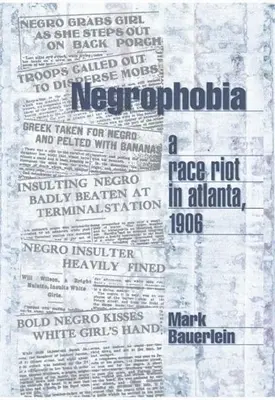 Négrofóbia: Faji zavargás Atlantában, 1906-ban - Negrophobia: A Race Riot in Atlanta, 1906