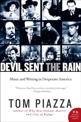 Az ördög küldte az esőt: Zene és írás a kétségbeesett Amerikában - Devil Sent the Rain: Music and Writing in Desperate America