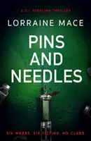 Tűk és tűk - Egy krimi, ami a szíved csücske (DI Sterling Thriller sorozat, 3. könyv) - Pins and Needles - An edge-of-your-seat crime thriller (DI Sterling Thriller Series, Book 3)