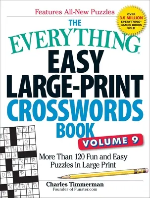 The Everything Easy Large-Print Crosswords Book, 9. kötet: Több mint 120 szórakoztató és könnyű rejtvény nagyméretű nyomtatásban - The Everything Easy Large-Print Crosswords Book, Volume 9: More Than 120 Fun and Easy Puzzles in Large Print