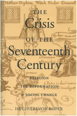 A tizenhetedik század válsága: Vallás, reformáció és társadalmi változások - The Crisis of the Seventeenth Century: Religion, the Reformation, and Social Change