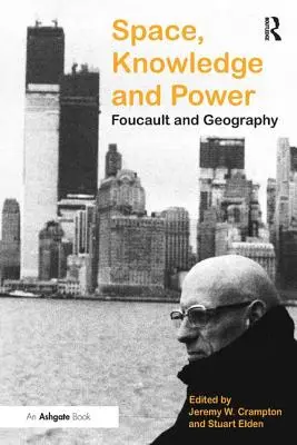 Tér, tudás és hatalom: Foucault és a földrajz - Space, Knowledge and Power: Foucault and Geography