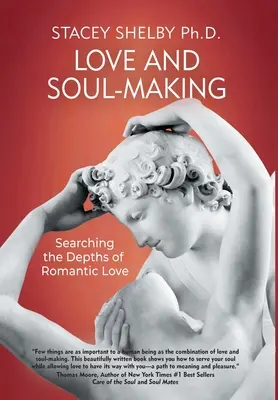Szerelem és lélekteremtés: A romantikus szerelem mélységeit kutatva - Love and Soul-Making: Searching the Depths of Romantic Love