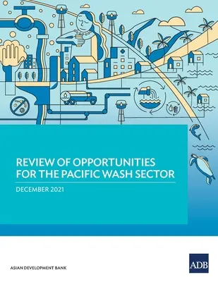 A csendes-óceáni WASH-ágazat lehetőségeinek áttekintése - Review of Opportunities for the Pacific WASH Sector